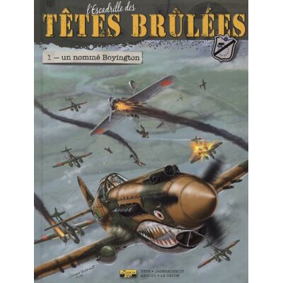 Arroyo, Jean-Michel; Veys, Pierre L'Escadrille Des Têtes Brûlées. Vol. 1. Un Nommé Boyington - Publicité Arroyo, Jean-Michel; Veys, Pierre L'Escadrille Des Têtes Brûlées. Vol. 1. Un Nommé Boyington - Publicité