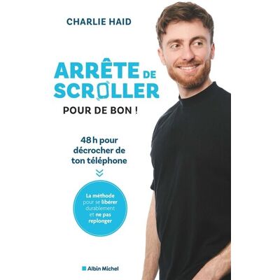 Charlie Haid Arrête De Scroller Pour De Bon !: 48 H Pour Se Libérer De L'Addiction À Son Téléphone - Publicité Charlie Haid Arrête De Scroller Pour De Bon !: 48 H Pour Se Libérer De L'Addiction À Son Téléphone - Publicité