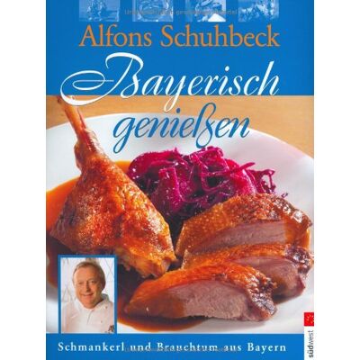 Alfons Schuhbeck Bayerisch Genießen. Schmankerl Und Brauchtum Aus Bayern - Publicité Alfons Schuhbeck Bayerisch Genießen. Schmankerl Und Brauchtum Aus Bayern - Publicité