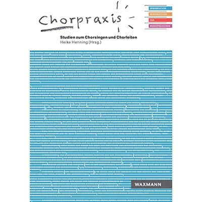 Heike Henning Chorpraxis: Studien Zum Chorsingen Und Chorleiten (Innsbrucker Perspektiven Zur Musikpädagogik) - Publicité Heike Henning Chorpraxis: Studien Zum Chorsingen Und Chorleiten (Innsbrucker Perspektiven Zur Musikpädagogik) - Publicité