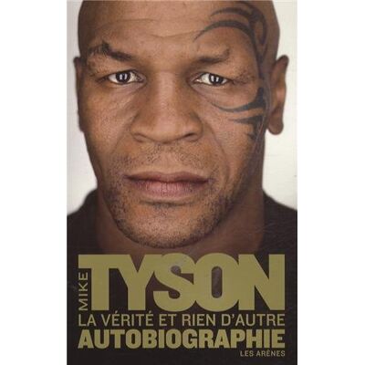 Mike Tyson La Vérité Et Rien D'Autre : Autobiographie - Publicité Mike Tyson La Vérité Et Rien D'Autre : Autobiographie - Publicité