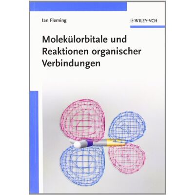 Ian Fleming Molekülorbitale Und Reaktionen Organischer Verbindungen - Publicité Ian Fleming Molekülorbitale Und Reaktionen Organischer Verbindungen - Publicité