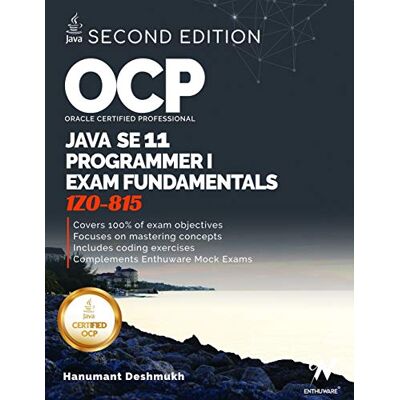 Hanumant Deshmukh Ocp Oracle Certified Professional Java Se 11 Programmer I Exam Fundamentals 1z0-815: Study Guide For Passing The Ocp Java 11 Developer Certification Part 1 Exam 1z0-815 - Publicité Hanumant Deshmukh Ocp Oracle Certified Professional Java Se 11 Programmer I Exam Fundamentals 1z0-815: Study Guide For Passing The Ocp Java 11 Developer Certification Part 1 Exam 1z0-815 - Publicité