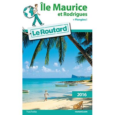 Le Routard Ile Maurice Et Rodrigues : 2016 : + Plongées ! - Publicité Le Routard Ile Maurice Et Rodrigues : 2016 : + Plongées ! - Publicité