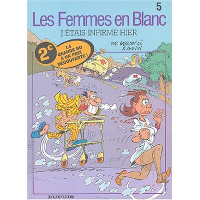 Les Femmes En Blanc, Tome 5 - J'Ãâ©tais Infirmiãƒâ¨re Hier - Publicité Les Femmes En Blanc, Tome 5 - J'Ãâ©tais Infirmiãƒâ¨re Hier - Publicité
