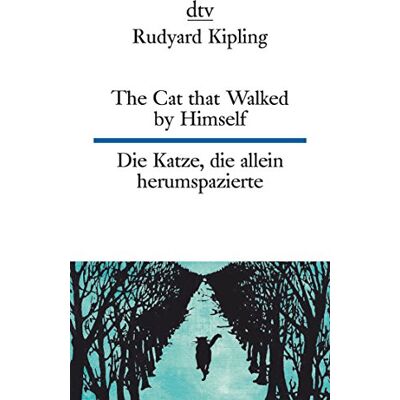 Rudyard Kipling The Cat That Walked By Himself Or Just So Stories Die Katze, Die Allein Herumspazierte Oder Genau-So-Geschichten (Dtv Zweisprachig) - Publicité Rudyard Kipling The Cat That Walked By Himself Or Just So Stories Die Katze, Die Allein Herumspazierte Oder Genau-So-Geschichten (Dtv Zweisprachig) - Publicité