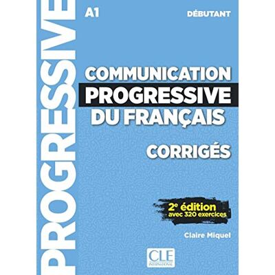Various Communication Progressive Du Français, Corrigés : A1 Débutant : Avec 320 Exercices - Publicité Various Communication Progressive Du Français, Corrigés : A1 Débutant : Avec 320 Exercices - Publicité