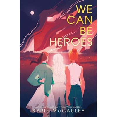 Kyrie McCauley We Can Be Heroes: A Ya Contemporary About Friendship, Ghosts, And Justice After Gun Violence - Publicité Kyrie McCauley We Can Be Heroes: A Ya Contemporary About Friendship, Ghosts, And Justice After Gun Violence - Publicité