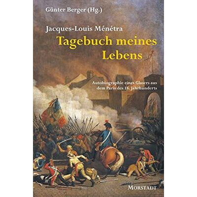 Jacques-Louis Ménétra Tagebuch Meines Lebens: Autobiographie Eines Glasers Aus Dem Paris Des 18. Jahrhunderts (Historische Zeitbilder) - Publicité Jacques-Louis Ménétra Tagebuch Meines Lebens: Autobiographie Eines Glasers Aus Dem Paris Des 18. Jahrhunderts (Historische Zeitbilder) - Publicité