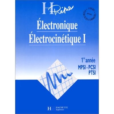 Collectif Electronique, Électrocinétique : 1re Année Mpsi, Pcsi, Ptsi. Vol. 1 - Publicité Collectif Electronique, Électrocinétique : 1re Année Mpsi, Pcsi, Ptsi. Vol. 1 - Publicité