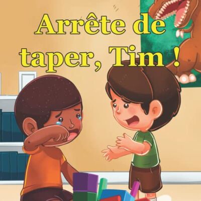 Adrian Laurent Arrête De Taper, Tim!: Un Livre D'Images Et Une Histoire Apaisants Sur Les Garçons Qui Apprennent À Ne Plus Taper Les Autres, Sur La Gestion De La Colère Pour Les Enfants De 2 À 6 Ans - Publicité Adrian Laurent Arrête De Taper, Tim!: Un Livre D'Images Et Une Histoire Apaisants Sur Les Garçons Qui Apprennent À Ne Plus Taper Les Autres, Sur La Gestion De La Colère Pour Les Enfants De 2 À 6 Ans - Publicité