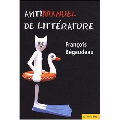François Bégaudeau Antimanuel De Littérature - Publicité François Bégaudeau Antimanuel De Littérature - Publicité