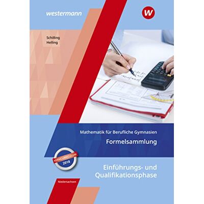Klaus Schilling Mathematik Für Berufliche Gymnasien - Ausgabe Für Das Kerncurriculum In Niedersachsen: Einführungs- Und Qualifikationsphase: Formelsammlung - Publicité Klaus Schilling Mathematik Für Berufliche Gymnasien - Ausgabe Für Das Kerncurriculum In Niedersachsen: Einführungs- Und Qualifikationsphase: Formelsammlung - Publicité