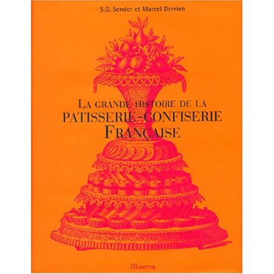 S-G Sender La Grande Histoire De La Pâtisserie-Confiserie Française - Publicité S-G Sender La Grande Histoire De La Pâtisserie-Confiserie Française - Publicité