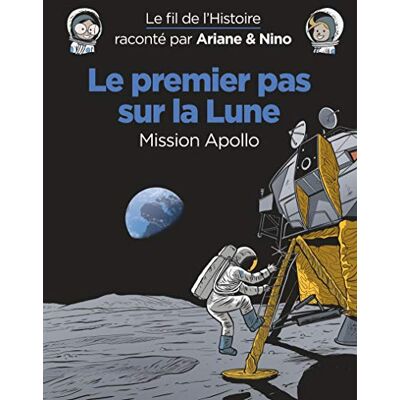 Sylvain Savoia Le Fil De L'Histoire Raconté Par Ariane & Nino. Le Premier Pas Sur La Lune : Mission Apollo - Publicité Sylvain Savoia Le Fil De L'Histoire Raconté Par Ariane & Nino. Le Premier Pas Sur La Lune : Mission Apollo - Publicité