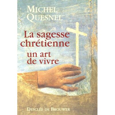 Michel Quesnel La Sagesse Chrétienne : Un Art De Vivre - Publicité Michel Quesnel La Sagesse Chrétienne : Un Art De Vivre - Publicité