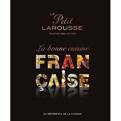 Le Petit Larousse La Bonne Cuisine Française : La Référence De La Cuisine - Publicité Le Petit Larousse La Bonne Cuisine Française : La Référence De La Cuisine - Publicité
