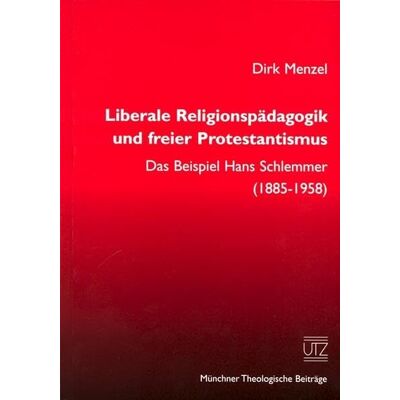 Dirk Menzel Liberale Religionspädagogik Und Freier Protestantismus Das Beispiel Hans Schlemmer (1885-1958) (Münchner Theologische Beiträge) - Publicité Dirk Menzel Liberale Religionspädagogik Und Freier Protestantismus Das Beispiel Hans Schlemmer (1885-1958) (Münchner Theologische Beiträge) - Publicité