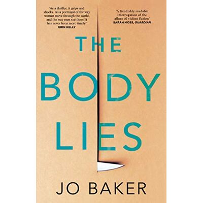 Jo Baker The Body Lies: ‘a Propulsive #metoo Thriller’ Guardian - Publicité Jo Baker The Body Lies: ‘a Propulsive #metoo Thriller’ Guardian - Publicité