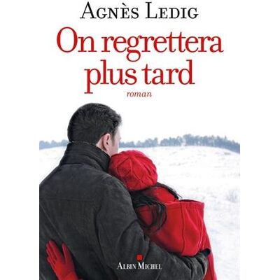 Agnès Ledig On Regrettera Plus Tard - Publicité Agnès Ledig On Regrettera Plus Tard - Publicité