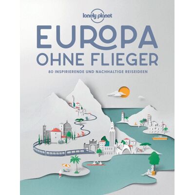 Lonely Planet Bildband Europa Ohne Flieger - Publicité Lonely Planet Bildband Europa Ohne Flieger - Publicité