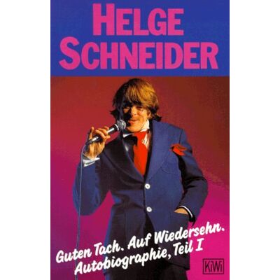 Helge Schneider Guten Tach. Auf Wiedersehn. Autobiographie, Teil 1 - Publicité Helge Schneider Guten Tach. Auf Wiedersehn. Autobiographie, Teil 1 - Publicité