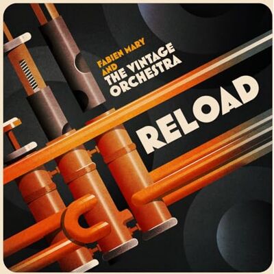 Fabien Mary & Vintage Orchestra Reload - Publicité Fabien Mary & Vintage Orchestra Reload - Publicité
