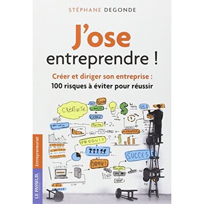 Stéphane Degonde J'Ose Entreprendre ! : Créer Et Diriger Son Entreprise : 100 Risques À Éviter Pour Réussir - Publicité Stéphane Degonde J'Ose Entreprendre ! : Créer Et Diriger Son Entreprise : 100 Risques À Éviter Pour Réussir - Publicité