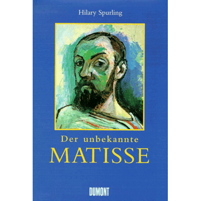 Hilary Spurling Der Unbekannte Matisse. Eine Biographie, 1869-1908 - Publicité Hilary Spurling Der Unbekannte Matisse. Eine Biographie, 1869-1908 - Publicité