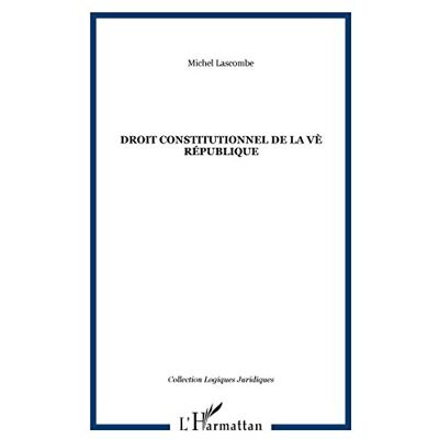 Michel Lascombe Droit Constitutionnel De La Ve République, 5e Édition - Publicité Michel Lascombe Droit Constitutionnel De La Ve République, 5e Édition - Publicité
