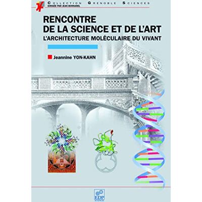Jeannine Yon-Kahn Rencontre De La Science Et De L'Art : L'Architecture Moléculaire Du Vivant - Publicité Jeannine Yon-Kahn Rencontre De La Science Et De L'Art : L'Architecture Moléculaire Du Vivant - Publicité