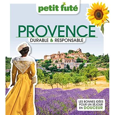 Petit Futé Provence : Durable & Responsable : Les Bonnes Idées Pour Un Séjour En Douceur - Publicité Petit Futé Provence : Durable & Responsable : Les Bonnes Idées Pour Un Séjour En Douceur - Publicité