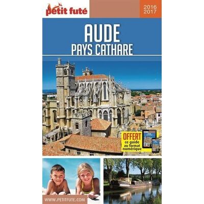 Petit Futé Aude, Pays Cathare : 2016-2017 - Publicité Petit Futé Aude, Pays Cathare : 2016-2017 - Publicité