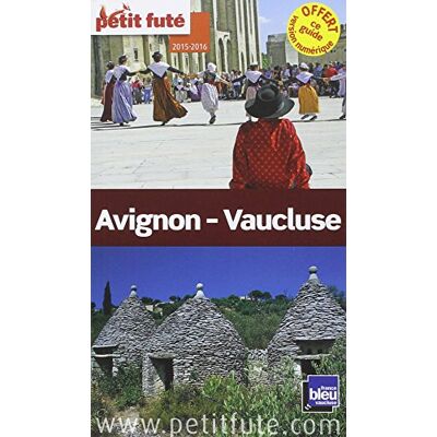 Petit Futé Avignon-Vaucluse : 2015-2016 - Publicité Petit Futé Avignon-Vaucluse : 2015-2016 - Publicité