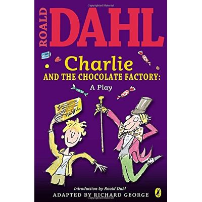 Roald Dahl Charlie And The Chocolate Factory: A Play - Publicité Roald Dahl Charlie And The Chocolate Factory: A Play - Publicité