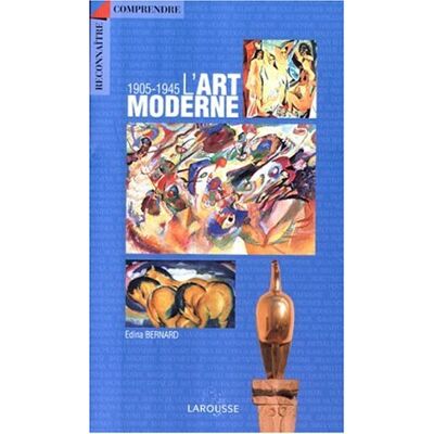 Edina Bernard L'Art Moderne, 1905-1945 - Publicité Edina Bernard L'Art Moderne, 1905-1945 - Publicité