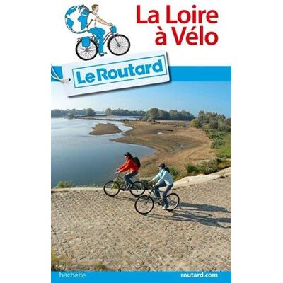 Le Routard La Loire À Vélo - Publicité Le Routard La Loire À Vélo - Publicité