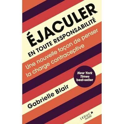 Gabrielle Blair Ejaculer En Toute Responsabilité : Une Nouvelle Façon De Penser La Charge Contraceptive - Publicité Gabrielle Blair Ejaculer En Toute Responsabilité : Une Nouvelle Façon De Penser La Charge Contraceptive - Publicité