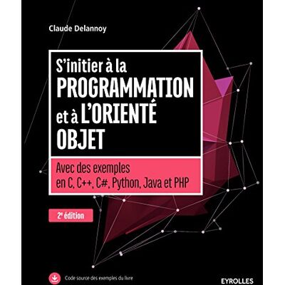 Claude Delannoy S'Initier À La Programmation Et À L'Orienté Objet : Avec Des Exemples En C, C++, C#, Python, Java Et Php - Publicité Claude Delannoy S'Initier À La Programmation Et À L'Orienté Objet : Avec Des Exemples En C, C++, C#, Python, Java Et Php - Publicité