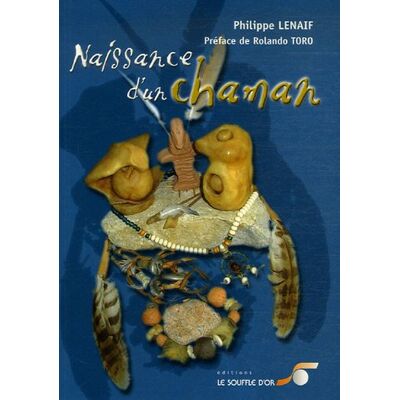 Philippe Lenaif Naissance D'Un Chaman - Publicité Philippe Lenaif Naissance D'Un Chaman - Publicité