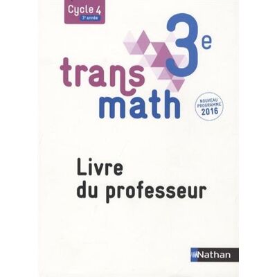 Transmath 3e : Livre Du Professeur - Publicité Transmath 3e : Livre Du Professeur - Publicité