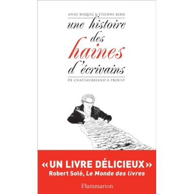 Anne Boquel Une Histoire Des Haines D'Écrivains : De Chateaubriand À Proust - Publicité Anne Boquel Une Histoire Des Haines D'Écrivains : De Chateaubriand À Proust - Publicité
