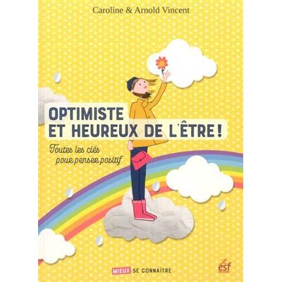Optimiste Et Heureux De L'Être ! : Toutes Les Clés Pour Penser Positif - Publicité Optimiste Et Heureux De L'Être ! : Toutes Les Clés Pour Penser Positif - Publicité