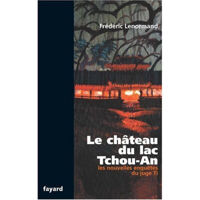 Frédéric Lenormand Les Nouvelles Enquêtes Du Juge Ti. Le Château Du Lac Tchou-An - Publicité Frédéric Lenormand Les Nouvelles Enquêtes Du Juge Ti. Le Château Du Lac Tchou-An - Publicité