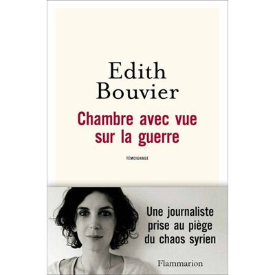 Edith Bouvier Chambre Avec Vue Sur La Guerre : Témoignage - Publicité Edith Bouvier Chambre Avec Vue Sur La Guerre : Témoignage - Publicité