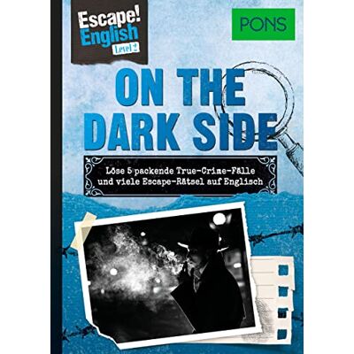 Ulrike Wolk Pons Escape! English - Level 2 - On The Dark Side: Löse 5 Packende True-Crime-Fälle Und Viele Escape-Rätsel Auf Englisch - Publicité Ulrike Wolk Pons Escape! English - Level 2 - On The Dark Side: Löse 5 Packende True-Crime-Fälle Und Viele Escape-Rätsel Auf Englisch - Publicité