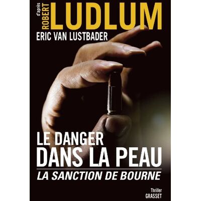 Lustbader, Eric Van Le Danger Dans La Peau : La Sanction De Bourne - Publicité Lustbader, Eric Van Le Danger Dans La Peau : La Sanction De Bourne - Publicité