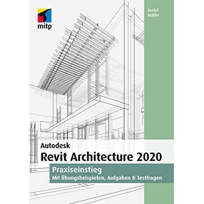 Detlef Ridder Autodesk Revit Architecture 2020: Praxiseinstieg (Mitp Professional) - Publicité Detlef Ridder Autodesk Revit Architecture 2020: Praxiseinstieg (Mitp Professional) - Publicité