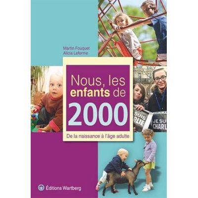 Nous, Les Enfants De 2000 : De La Naissance À L'Âge Adulte - Publicité Nous, Les Enfants De 2000 : De La Naissance À L'Âge Adulte - Publicité