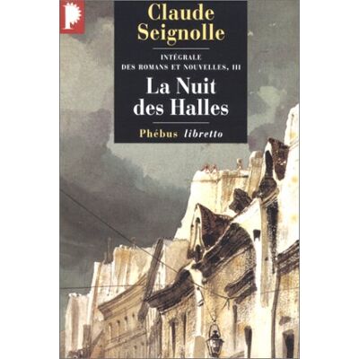 Claude Seignolle Intégrale Des Romans Et Nouvelles. Vol. 3. La Nuit Des Halles - Publicité Claude Seignolle Intégrale Des Romans Et Nouvelles. Vol. 3. La Nuit Des Halles - Publicité